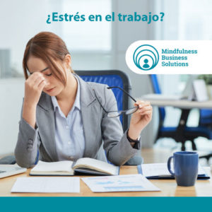 El estrés laboral y el Mindfulness